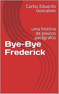 Livro Bye-Bye Frederick: uma história de poucos parágrafos