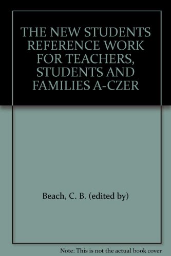 THE NEW STUDENTS REFERENCE WORK FOR TEACHERS, STUDENTS AND FAMILIES A-CZER