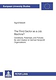 Image de The Third Sector as a Job Machine?: Conditions, Potentials, and Policies for Job Creation in German Nonprofit Organizations (Europäische ... / Public
