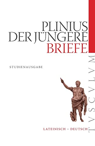 Briefe / Epistularum libri: Auswahlausgabe. Lateinisch - Deutsch (Tusculum Stud…