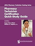 Pharmacy Technician Certification Quick-Study Guide (Apha Pharmacy Technician Train), Susan Moss Marks, William A. Hopkins, 1582120986