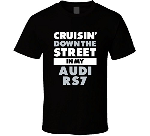 Cruisin Down the Street In My Audi Rs7 Straight Outta Compton Parody Car T Shirt M Black