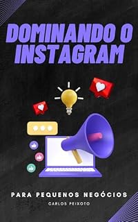 Livro Dominando o Instagram: Estratégias para impulsionar o engajamento