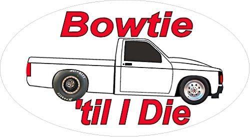 Bowtie Til I Die Truck S-10 CK1500 2500 Window Sticker Decal NTPA Hot Rod