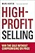 High-Profit Selling: Win the Sale Without Compromising on Price