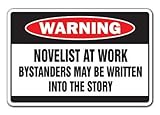 NOVELIST AT WORK Warning Sign Book Writer Story Sign Gag Funny Gift Writing - Sticker Graphic - Auto, Wall, Laptop, Cell Sticker