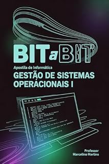 Livro Apostila Bit a Bit: Gestão de Sistemas Operacionais I