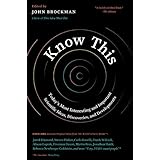 Know This: Today's Most Interesting and Important Scientific Ideas, Discoveries, and Developments (Edge Question Series)
