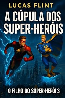 Livro A cúpula dos super-heróis (O filho do super-herói Livro 3)