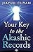 Your Key to the Akashic Records: Access Your Personal Spiritual Advisor 24/7 to Fulfill Your Soul’s Highest Potential