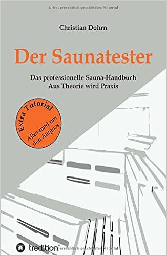 Der Saunatester Das Professionelle Sauna Handbuch Aus Theorie Wird Praxis Amazon De Dohrn Christian Bucher