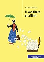 Il venditore di attimi (Italian Edition)