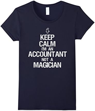 Women's KEEP CALM I AM AN ACCOUNTANT NOT A MAGICIAN T-SHIRT XL Navy