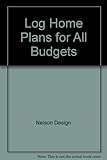 Paperback Log Home Plans for All Budgets Book