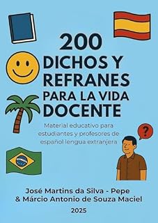 Livro Doscientos (200) dichos y refranes para la vida docente: Material educativo para estudiantes y profesores de Español como lengua extranjera (ELE)