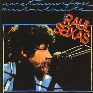 Raul Seixas - Metamorfose Ambulante By Raul Seixas - Zortam Music