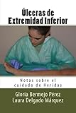 Image de Ulceras de Extremidad Inferior: Notas sobre el cuidado de Heridas (Volume 14) (Spanish Edition)