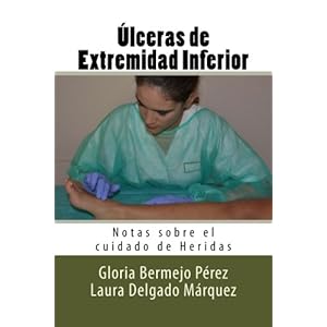 Ulceras de Extremidad Inferior: Notas sobre el cuidado de Heridas (Volume 14) (Spanish Edition)