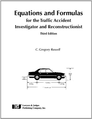 Download Equations and Formulas for the Traffic Accident Investigator and Reconstructionist, Third Edition