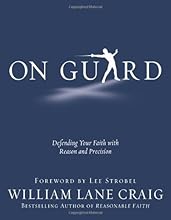 On Guard: Defending Your Faith with Reason and Precision