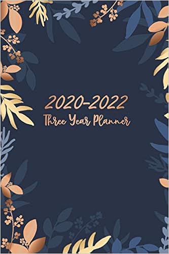 Buy Three Year Planner 2020-2022: Leaves Gold Cover - 36 Month Calendar - 3 Year Appointment Notebook - Academic Agenda Schedule Organizer Logbook For The ... Holiday, 3 Year Monthly Planner 2020-2022)