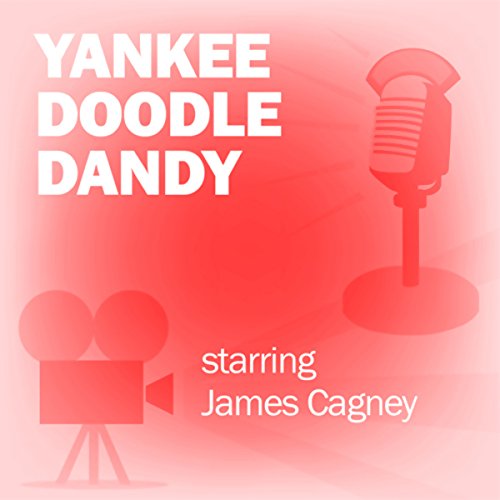 Yankee Doodle Dandy: Classic Movies on the Radio