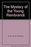 Front cover for the book The mystery of the young Rembrandt by Ernst van de Wetering