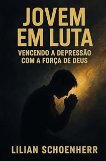 Livro Jovem em Luta: Vencendo a Depressão com a Força de Deus