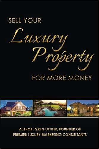 Sell Your Luxury Property For More Money Luther Greg 9780692476253 Amazon Com Books