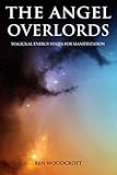 The Angel Overlords: Magickal Energy States for Manifestation by 