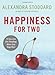 Happiness for Two: 75 Secrets for Finding More Joy Together - Book by Alexandra Stoddard