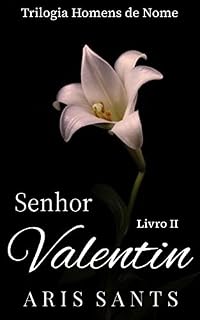 Livro Senhor Valentin: Trilogia Homens de Nome