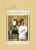 Emeril's Delmonico: A Restaurant with a Past by Emeril Lagasse, Kerri McCaffety