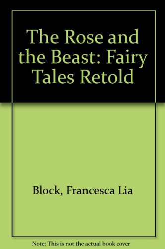 The Rose and the Beast: Fairy Tales Retold