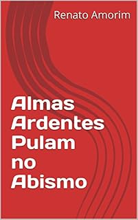 Livro Almas Ardentes Pulam no Abismo