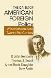 Book cover for The Crisis of American Foreign Policy: Wilsonianism in the Twenty-first Century