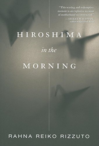 Hiroshima in the Morning by Rahna Reiko Rizzuto