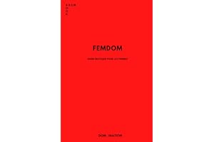 FemDom: Guide érotique pour les femmes