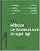 Traité de médecine cardiovasculaire du sujet âgé by 