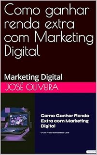 Livro Como ganhar renda extra com Marketing Digital: Marketing Digital