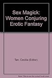 Paperback SexMagick : Women Conjuring Erotic Fantasy Book