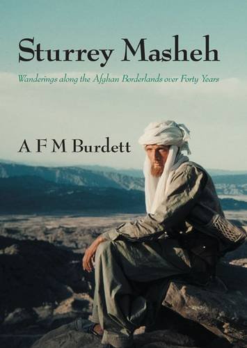 Sturrey Masheh Wanderings Along The Afghan Borderlands Over - 