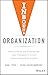 Inbound Organization: How to Build and Strengthen Your Company's Future Using Inbound Principles