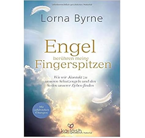 Engel Beruhren Meine Fingerspitzen Wie Wir Kontakt Zu Unseren Schutzengeln Und Den Seelen Unserer Lieben Finden Mit Zahlreichen Ubungen Amazon Es Byrne Lorna Lemke Bettina Libros En Idiomas Extranjeros