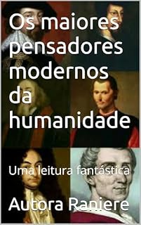 Livro Os maiores pensadores modernos da humanidade: Uma leitura fantástica