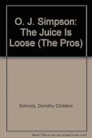 O. J. Simpson: The Juice Is Loose (The Pros) 0913940658 Book Cover