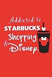 Addicted to STARBUCKS Shopping & DISNEY.: Dot Grid Journal, 110 Pages, 6X9 inch, on RED matte cover, by Golden State Books