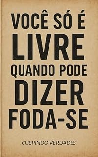 Livro Você só é livre quando pode dizer foda-se