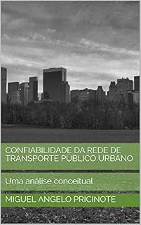 Livro CONFIABILIDADE DA REDE DE TRANSPORTE PÚBLICO URBANO: Uma análise conceitual