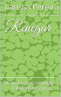 Livro Renegar: Quando seus sentidos falarem,os ouça ...